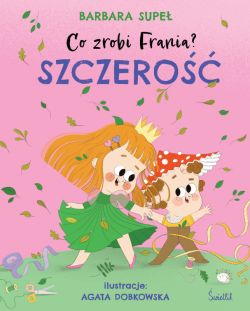 Okadka ksiki - Szczero. Co zrobi Frania? Tom 6