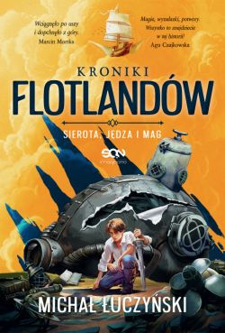 Okadka ksiki - Kroniki Flotlandw. Sierota, Jdza i Mag
