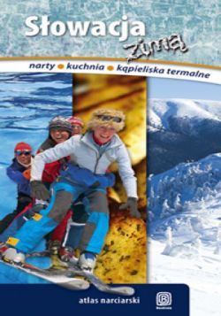 Okadka ksiki - Sowacja Zim + mapa orodkw narciarskich sowacji. Wydanie 1