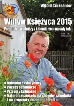 Okadka ksiki - Wpyw Ksiyca 2015. Poradnik ogrodniczy z kalendarzem na cay rok