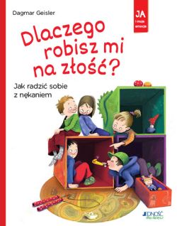 Okadka ksiki - Dlaczego robisz mi na zo? Jak radzi sobie z nkaniem