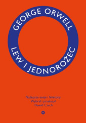 Okadka ksiki - Lew i jednoroec. Najlepsze eseje i felietony 