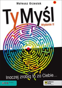 Okadka ksiki - TyMyl. Inaczej zrobi to za Ciebie... Wydanie II
