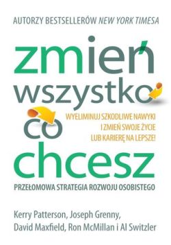Okadka ksiki - Zmie wszystko, co chcesz! Przeomowa strategia sukcesu osobistego