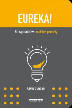 Okadka ksiki - Eureka!. 60 sposobw: na dobre pomysy