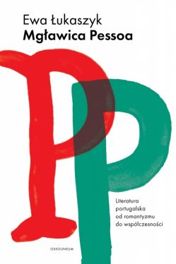 Okadka ksiki - Mgawica Pessoa. Literatura portugalska od romantyzmu do wspczesnoci