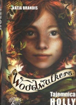 Okadka ksiki - Woodwalkers. Tajemnica Holly