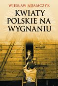 Okadka ksiki - Kwiaty polskie na wygnaniu