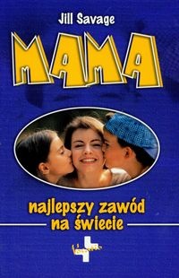 Okadka ksiki - Mama - najlepszy zawd na wiecie