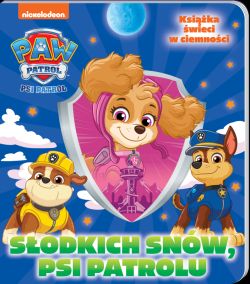 Okadka ksiki - Psi Patrol. Psi Patrol. Sodkich snw!. Sodkich snw, Psi Patrolu