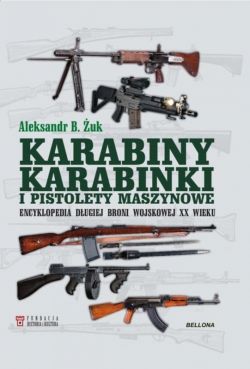 Okadka ksiki - Karabiny, karabinki i pistolety maszynowe. Encyklopedia dugiej broni wojskowej XX wieku