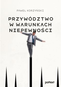 Okadka ksiki - Przywdztwo w warunkach niepewnoci