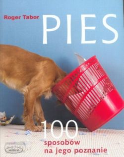 Okadka ksiki - Pies. 100 sposobw na jego poznanie