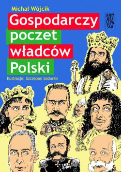 Okadka ksiki - Gospodarczy poczet wadcw Polski