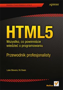 Okadka ksiki - HTML5. Wszystko, co powinnicie wiedzie o programowaniu. Przewodnik profesjonalisty