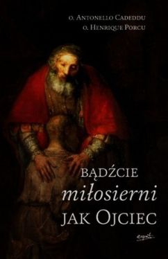 Okadka ksiki - Bdcie miosierni jak Ojciec