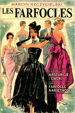 Okadka ksiki - Les Farfocles czyli Nasturcje i woki oraz Farfocje namitnoci