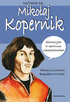 Okadka ksiki - Nazywam si... Mikoaj Kopernik