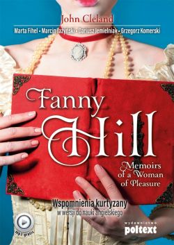 Okadka ksiki - Fanny Hill Memoirs of a Woman of Pleasure. Wspomnienia kurtyzany w wersji do nauki angielskiego