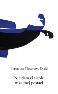 Okadka ksiki - Nie dam siebie w adnej postaci