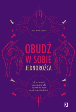 Okadka ksiki - Obud w sobie jednoroca. Jak wzmocni wewntrzn si i wypenia ycie magicznym brokatem