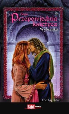 Okadka ksiki - Przepowiednia ksiyca 9. Wybranka