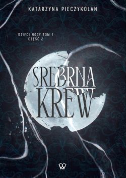 Okadka ksiki - Srebrna Krew. Tom 1 Cz 2