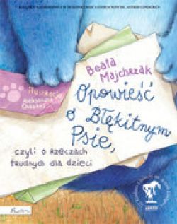 Okadka ksiki - Opowie o Bkitnym Psie, czyli o rzeczach trudnych dla dzieci