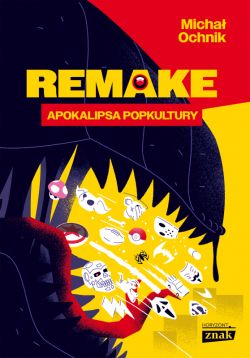 Okadka ksiki - Remake: apokalipsa popkultury