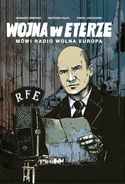 Okadka ksiki - Wojna w eterze. Mwi Radio Wolna Europa