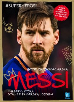 Okładka książki - Messi. Chłopiec, który stał się piłkarską legendą