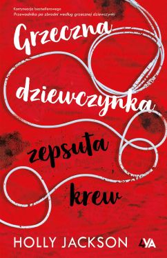 Okadka ksiki - Grzeczna dziewczynka, zepsuta krew. Przewodnik po zbrodni wedug grzecznej dziewczynki