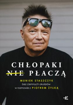 Okadka ksiki - Chopaki (nie) pacz. Muniek Staszczyk bez ciemnych okularw w rozmowie z Piotrem yk