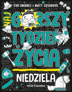 Okadka ksiki - Niedziela. Najgorszy tydzie ycia