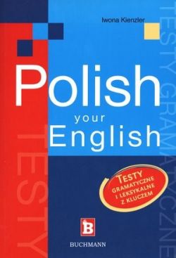 Okadka ksiki - Polish your english. Testy gramatyczne i leksykalne z kluczem