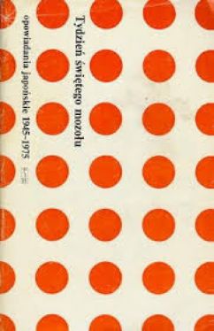Okadka ksiki - Tydzie witego mozou. Opowiadania japoskie 1945-1975