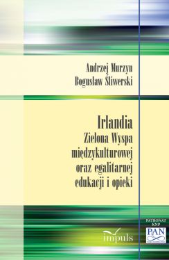 Okadka ksiki - Irlandia Zielona Wyspa midzykulturowej oraz egalitarnej edukacji i opieki