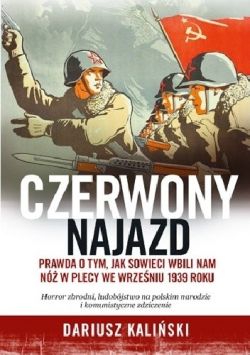 Okadka ksiki - Czerwony najazd. Prawda o tym, jak Rosjanie wbili nam n w plecy we wrzeniu 1939 roku