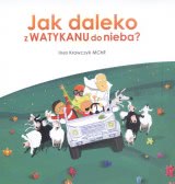 Okadka ksiki - Jak daleko z Watykanu do nieba?