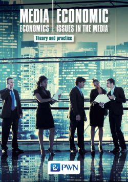 Okadka ksiki - Media Economics Economic Issues in the Media Theory and practice