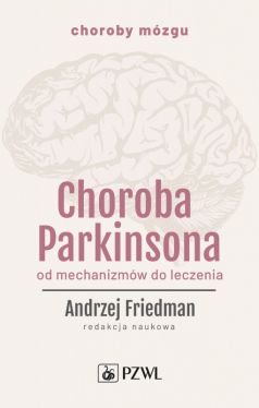 Okadka ksiki - Choroba Parkinsona. Od mechanizmw do leczenia
