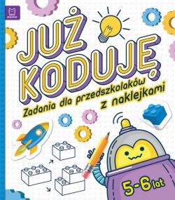 Okadka ksiki - Ju koduj! Zadania dla przedszkolakw 5-6 lat