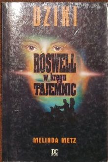 Okadka ksiki - Roswell - w krgu tajemnic: Dziki