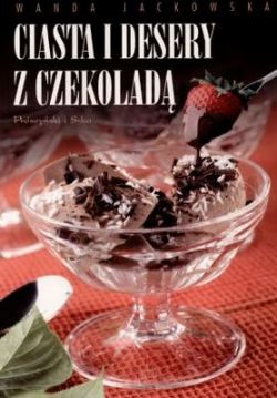 Okadka ksiki - Ciasta i desery z czekolad