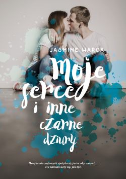 Okadka ksiki - Moje serce i inne czarne dziury