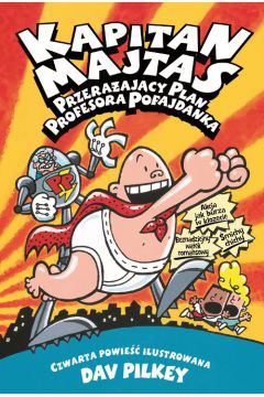 Okadka ksiki - Kapitan Majtas. Przeraajcy plan Profesora Pofajdanka