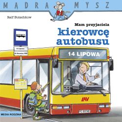 Okadka ksiki - Mdra Mysz. Mam przyjaciela kierowc autobusu
