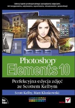 Okadka ksiki - Photoshop Elements 10. Perfekcyjna edycja zdj ze Scottem Kelbym