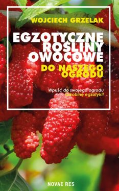 Okadka ksiki -  Egzotyczne roliny owocowe do naszego ogrodu 