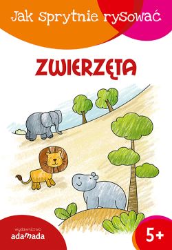 Okadka ksiki - Jak sprytnie rysowa. Zwierzta